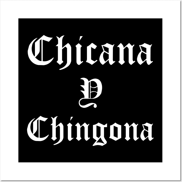 Chillona Pero Chingona Latina Mujer Women Latin Mexican American Chicana Raza Wall Art by Shirtsurf